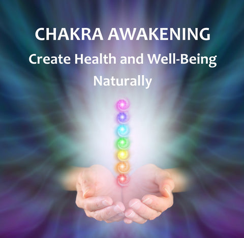 Online Workshop-Chakra Awareness: Create Health and Well Being Naturally